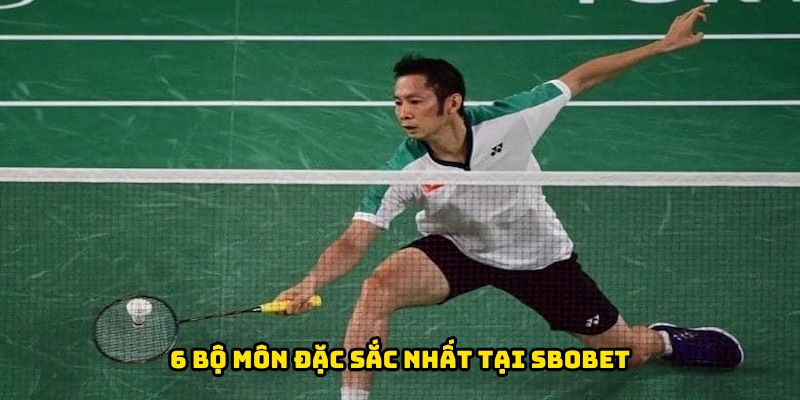 6 bộ môn đặc sắc nhất tại sbobet