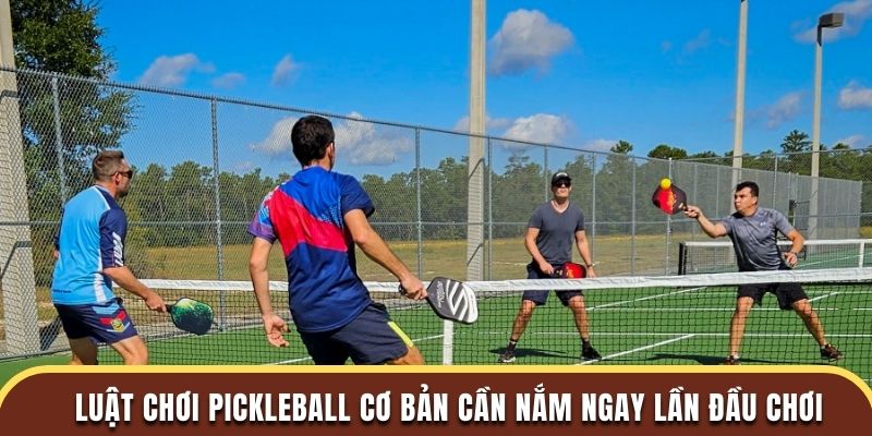 Luật chơi pickleball cơ bản cần nắm ngay lần đầu chơi