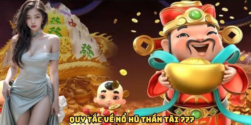 Quy tắc về nổ hũ thần tài 777