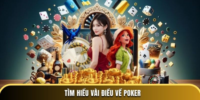 Tìm hiểu vài điều về Poker 33win